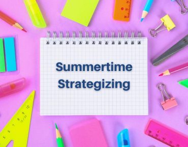 Summertime Strategizing: Preparing for the Upcoming School Year with A Plus School Solutions